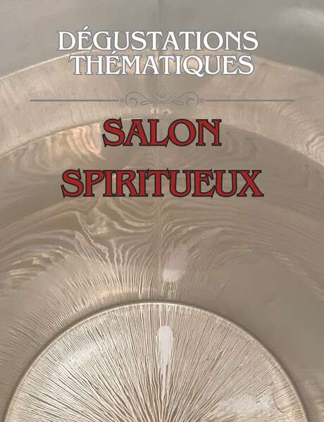 Dégustation thématique : Salon Spiritueux