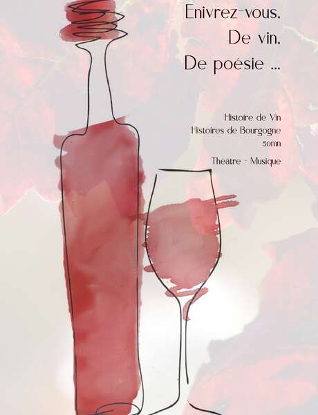 Enivrez-vous,  de vin,  de poésie...