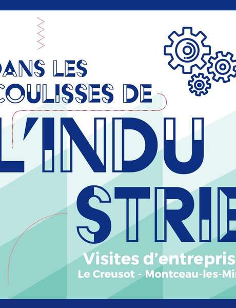 Dans les coulisses de l'industrie, visites d'entreprises