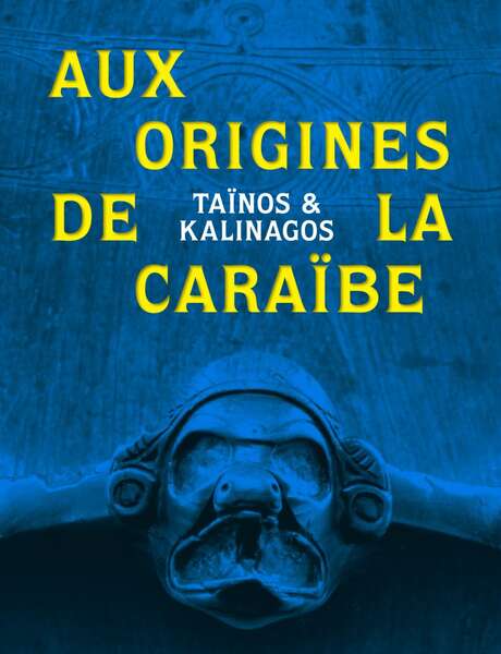 Exposition « Aux origines de la Caraïbe » (Musée Fondation Clément)