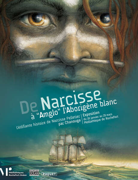 Exposition :  De Narcisse à « Amglo » l'aborigène blanc, l’édifiante histoire de Narcisse Pelletier par Chanouga