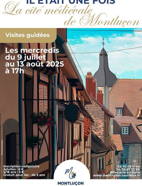 Visite guidée : Il était une fois la cité médiévale de Montluçon Visite guidée : Il était une fois la cité médiévale de Montluçon