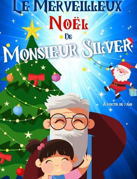 Le merveilleux Noël de monsieur Silver - spectacle enfant