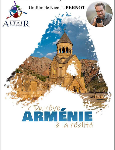 ARMÉNIE, du rêve à la réalité