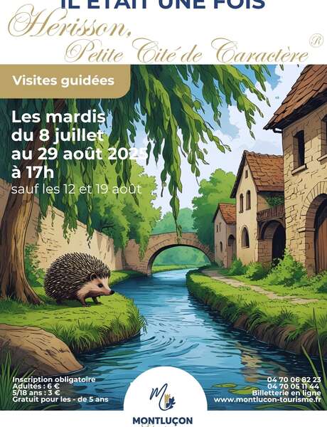 Visite guidée : Il était une fois Hérisson, Petite Cité de Caractère® Visite guidée : Il était une fois Hérisson, Petite Cité de Caractère®