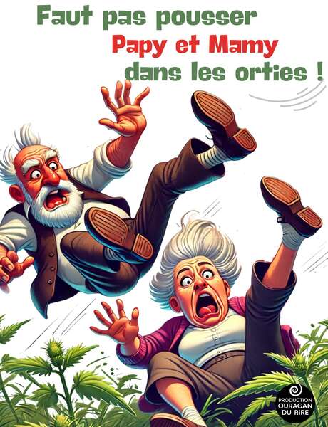 Faut pas pousser Papy dans les orties