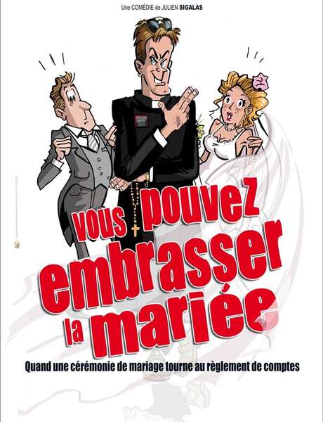 Vous pouvez embrasser la mariée - comédie