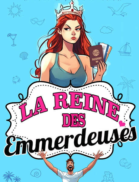 La reine des emmerdeuses - comédie