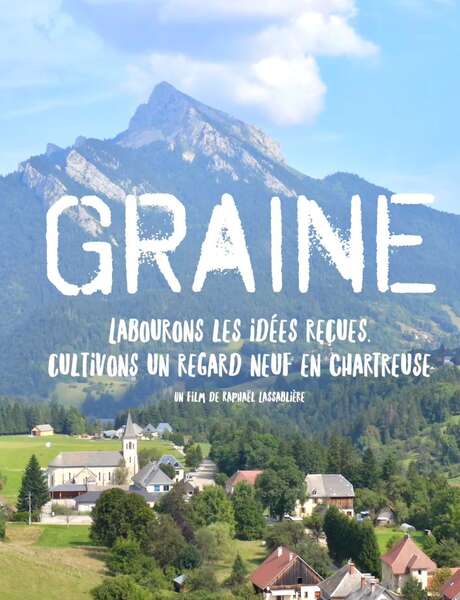 Graine - Labourons les idées reçues, cultivons un regard neuf en Chartreuse