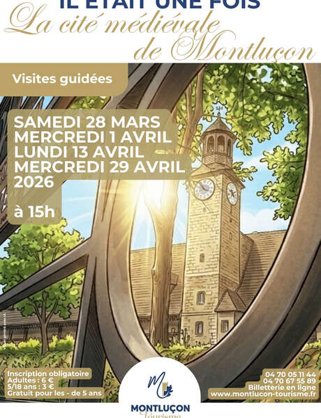 Visite guidée : Il était une fois la cité médiévale de Montluçon