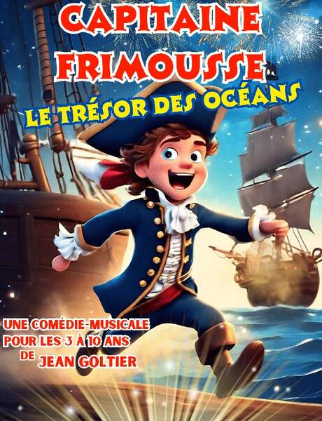 Festival de comédies - Capitaine Frimousse Le Trésor des océans