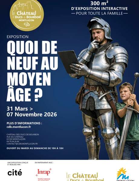 Exposition temporaire au château des ducs de Bourbon : Quoi de neuf au Moyen-Âge ?
