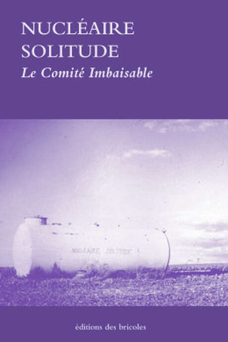 Nucléaire solitude - Rencontre avec le comité imbaisable