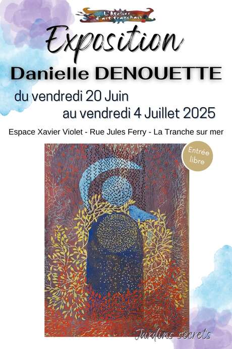 DANIELLE DENOUETTE "Jardins secrets"