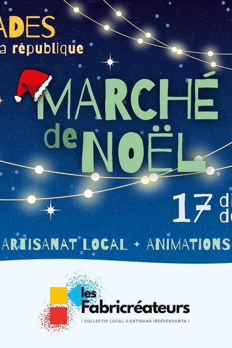 MARCHÉ DE NOËL DES FABRICRÉATEURS MARCHÉ DE NOËL DES FABRICRÉATEURS
