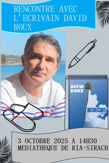 RENCONTRE AVEC L'ÉCRIVAIN DAVID ROUX