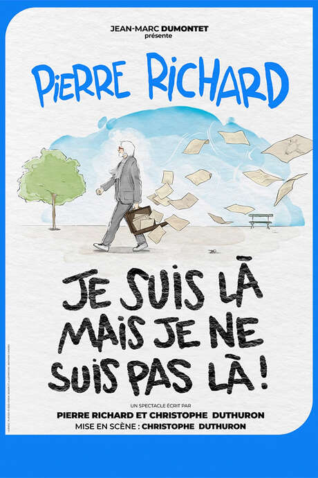 Spectacle - Pierre Richard 'Je suis là mais je ne suis pas là !'