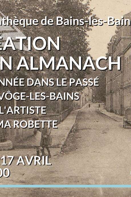 UNE ANNÉE DANS  LE PASSÉ  DE LA VÔGE-LES-BAINS :  CRÉATION D’UN ALMANACH