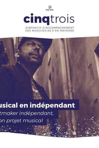 RENCONTRE : CINQTROIS - STRUCTURER UN PROJET MUSICAL EN INDÉPENDANT AU 6PAR4