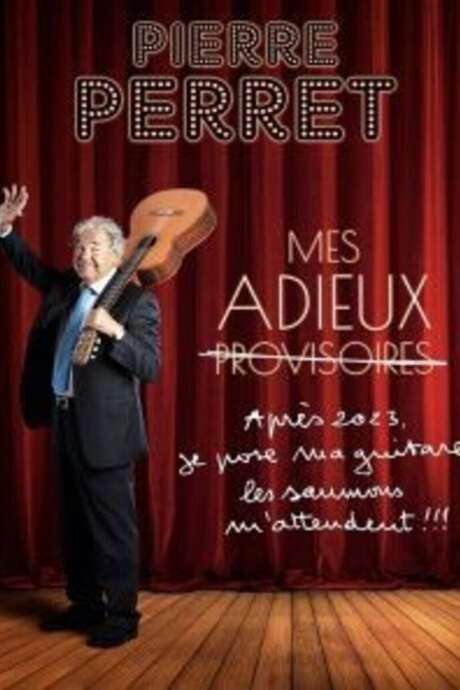 PIERRE PERRET – MES ADIEUX PROVISOIRES