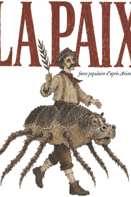 Théâtre : La Paix, farce populaire d'après Aristophane
