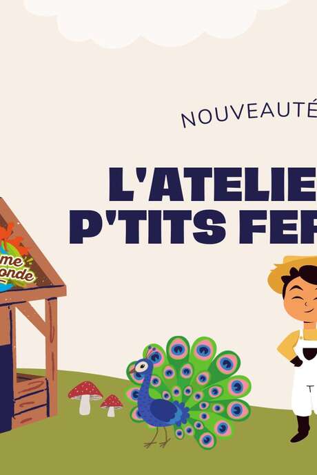 L'atelier des p'tits fermiers