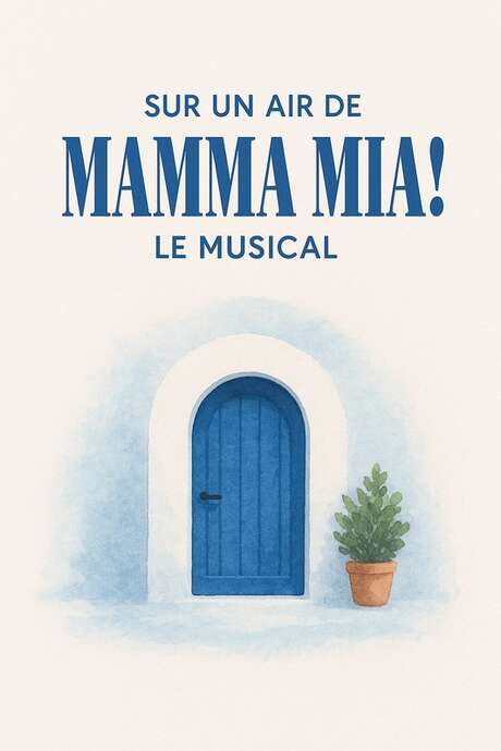 Théâtre musical - Sur un air de Mamma Mia !