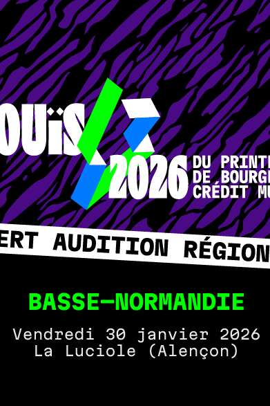 AUDITION RÉGIONALE DES INOUIS DU PRINTEMPS DE BOURGES CRÉDIT MUTUEL 2026