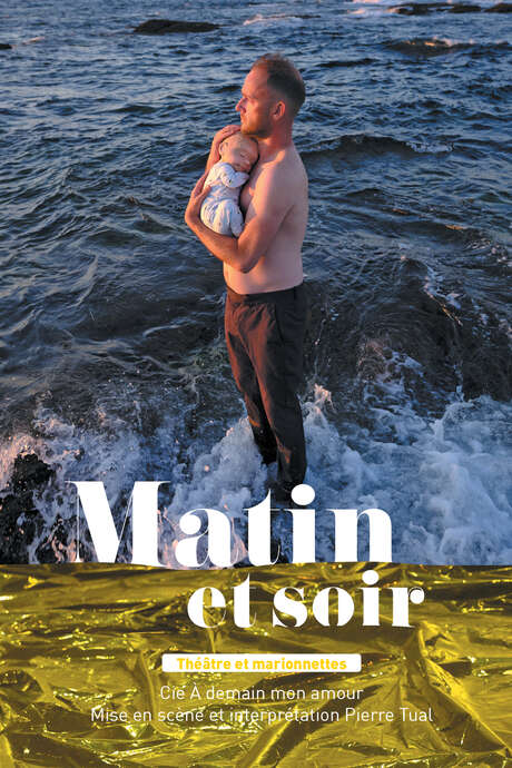Spectacle - Matin et soir
