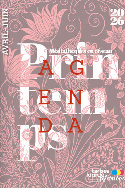 Agenda culturel des médiathèques de l'agglo Tarbes Lourdes Pyrénées