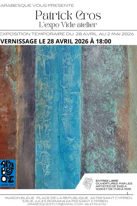 EXPOSITION "L'EXPO VIDE ATELIER" - PATRICK CROS CHEZ ARABESQUE