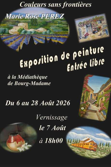 EXPOSITION DE PEINTURES: COULEURS SANS FRONTIÈRES MARIE-ROSE PEREZ