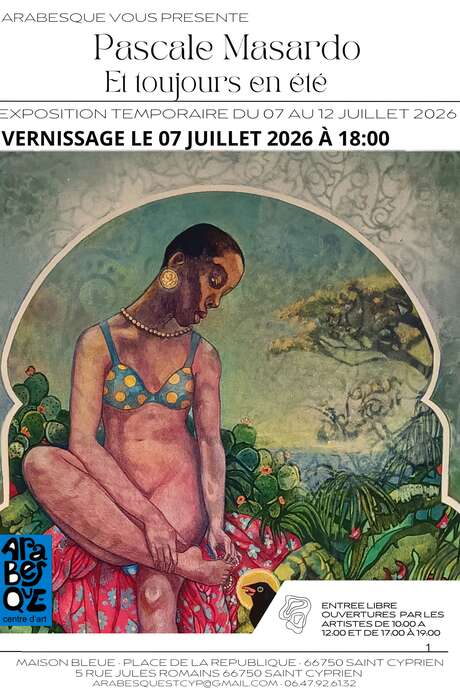 EXPOSITION "ET TOUJOURS EN ÉTÉ" DE PASCALE MASARDO  –– CHEZ ARABESQUE