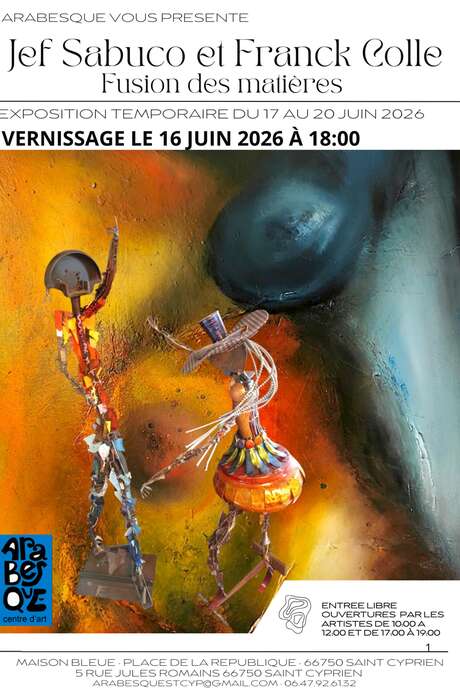 EXPOSITION "FUSION DES MATIÈRES" JEF SABUCO & FRANCK COLLE –– CHEZ ARABESQUE