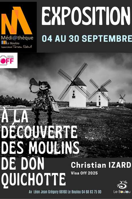 À LA DÉCOUVERTE DES MOULINS DE DON QUICHOTTE CHRISTIAN IZARD VISA OFF 2025