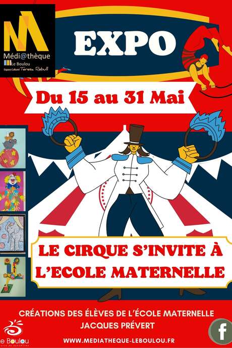 EXPOSITION « LE CIRQUE S’INVITE À L’ECOLE MATERNELLE »