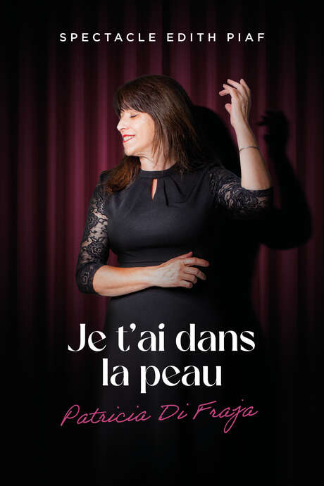 THEATRE HOMMAGE A EDITH PIAF "JE T'AI DANS LA PEAU"