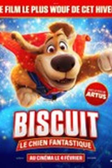 CINÉMA OSSÉJA - BISCUIT LE CHIEN FANTASTIQUE