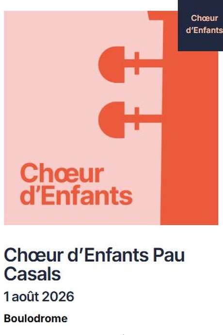 FESTIVAL PABLO CASALS: CHOEURS D'ENFANTS PAU CASALS
