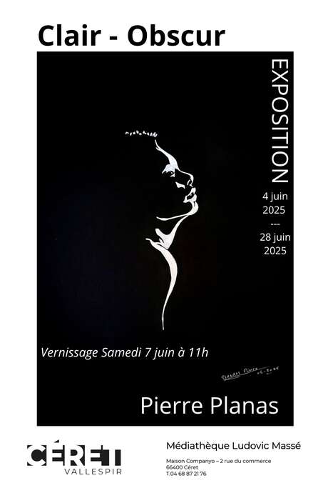 EXPOSITION « CLAIR-OBSCUR » DE PIERRE PLANAS