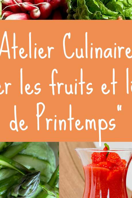ATELIER CULINAIRE SUBLIMER LES FRUITS ET LÉGUMES DE PRINTEMPS