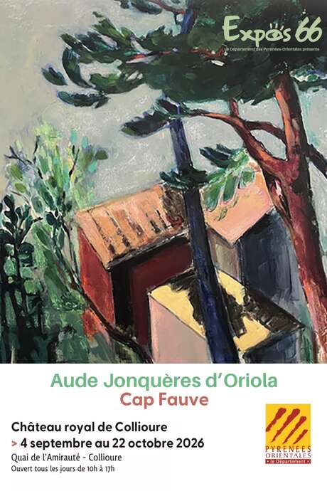 EXPOSITION AU CHÂTEAU : CAP FAUVE – AUDE JONQUÈRES D’ORIOLA