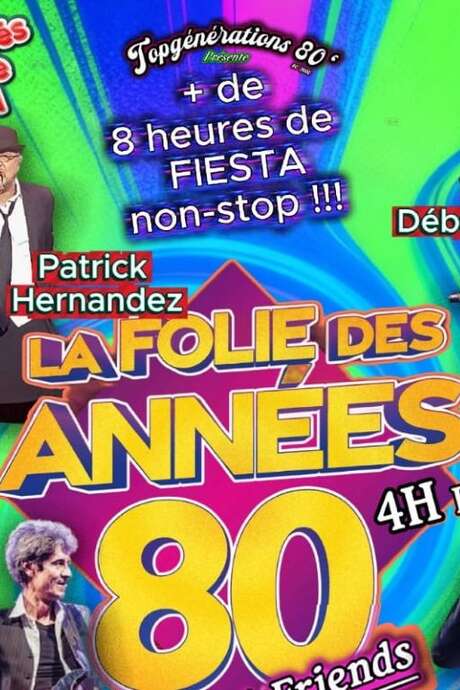 LA FOLIE DES ANNEES 80 AND FRIENDS