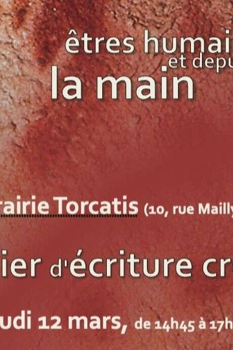 ATELIER D'ÉCRITURE CRÉATIVE: "ÊTRES HUMAINS ET, DEPUIS TOUJOURS, LA MAIN"