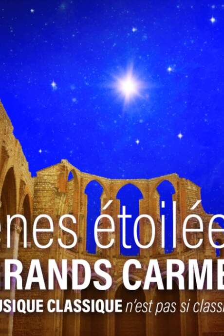 SCÈNES ÉTOILÉES DES GRANDS CARMES