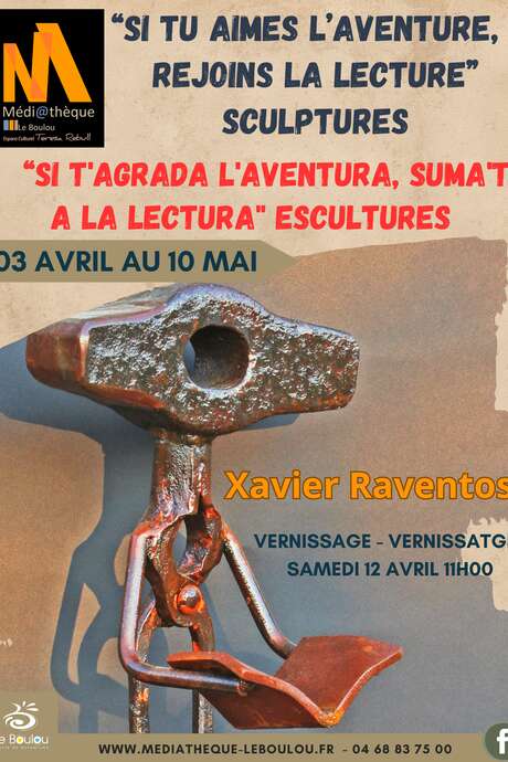 « SI TU AIMES L’AVENTURE, REJOINS LA LECTURE » SCULPTURES DE XAVIER RAVENTOS