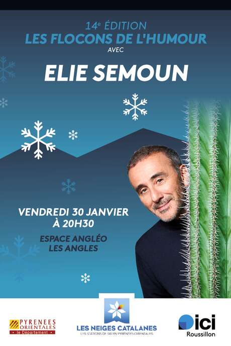 SPECTACLE ELIE SEMOUN AVEC LES FLOCONS DE L'HUMOUR