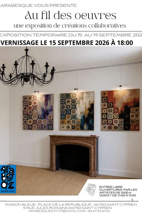 EXPOSITION "AU FIL DES OEUVRES" - UNE EXPOSITION DE CREATIONS COLLABORATIVES - CHEZ ARABESQUE