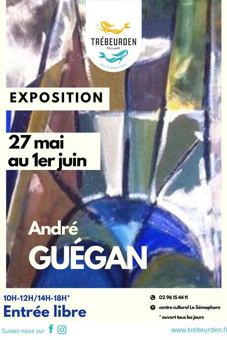 Exposition André Guégan Exposition André Guégan