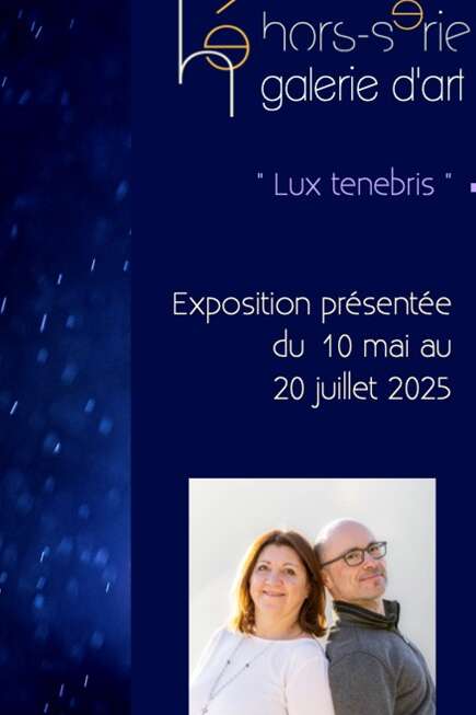 HORS SERIE - Exposition - vente "LUX TENEBRIS" par Karine Bernardoux et Vincent Meunier